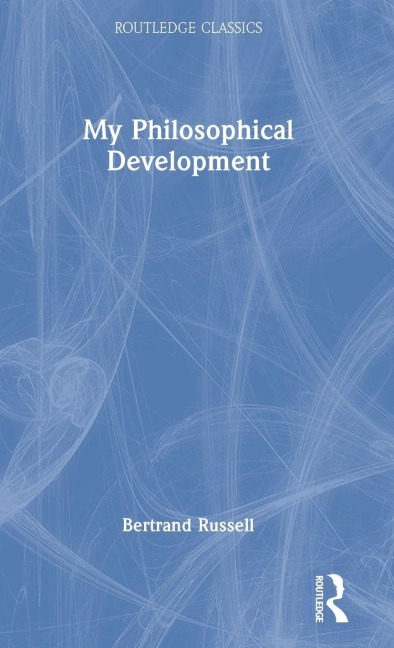 My Philosophical Development - Bertrand Russell