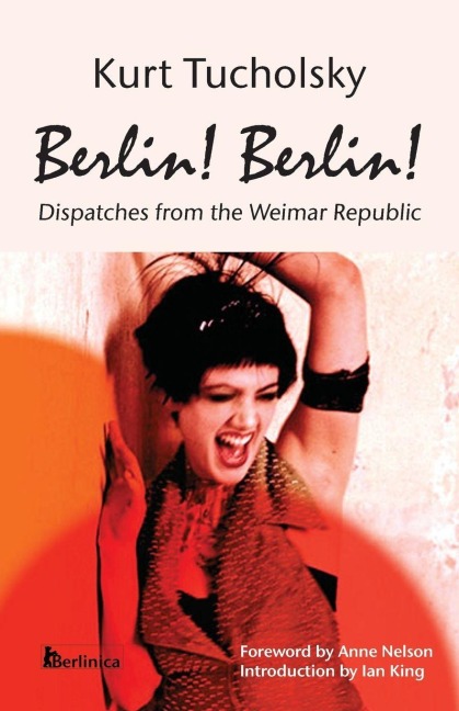 Berlin! Berlin! - Kurt Tucholsky