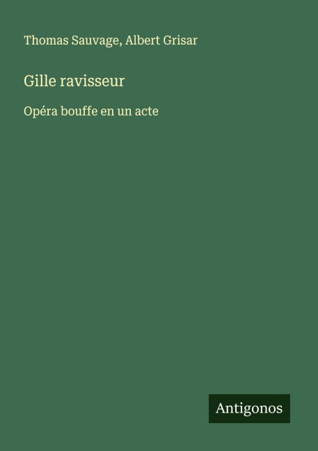 Gille ravisseur - Thomas Sauvage, Albert Grisar