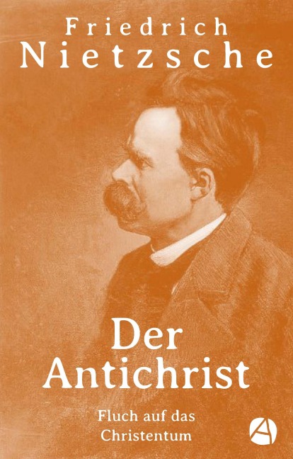 Der Antichrist - Friedrich Nietzsche