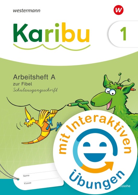 Karibu. Arbeitsheft 1 (A) Schulausgangsschrift zur Fibel Ausleihe mit interaktiven Übungen - 