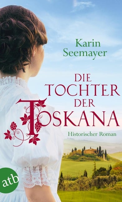 Die Tochter der Toskana - Karin Seemayer