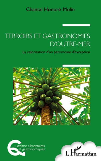 Terroirs et gastronomies d'outre-mer - Chantal Honoré Molin