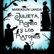 Cover-Bild zum Titel 'Julieta, Romeo y los ratones' von 'Mariasun Landa'