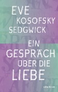 Cover-Bild zum Titel 'Ein Gespräch über die Liebe' von 'Eve Kosofsky Sedgwick'