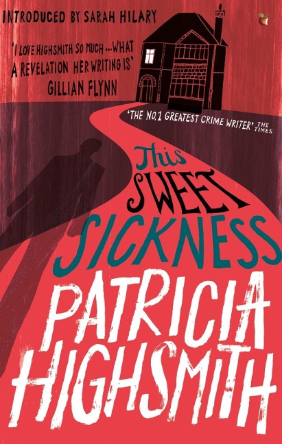 This Sweet Sickness - Patricia Highsmith