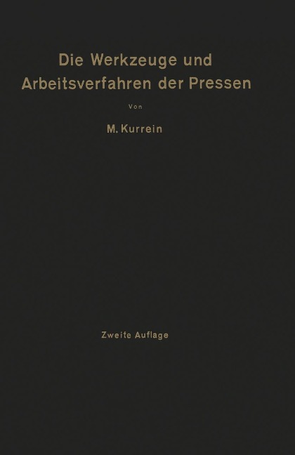 Die Werkzeuge und Arbeitsverfahren der Pressen - Max Kurrein, Joseph V. Woodworth