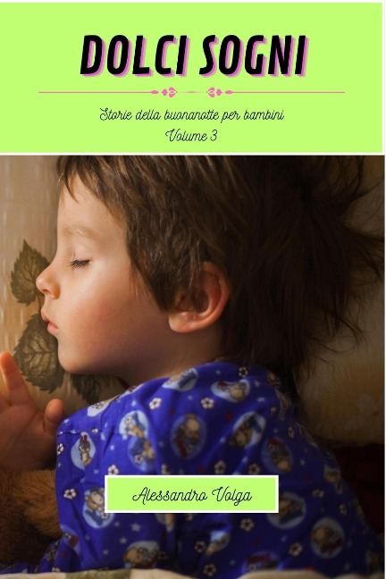 Dolci sogni volume 3 - Alessandro Volga