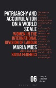 Cover-Bild zum Titel 'Patriarchy and Accumulation on a World Scale' von 'Maria Mies'