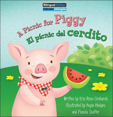 A Picnic for Piggy / El Pícnic del Cerdito - Erin Rose Grobarek