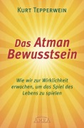 Cover-Bild zum Titel 'Das Atman Bewusstsein' von 'Kurt Tepperwein'