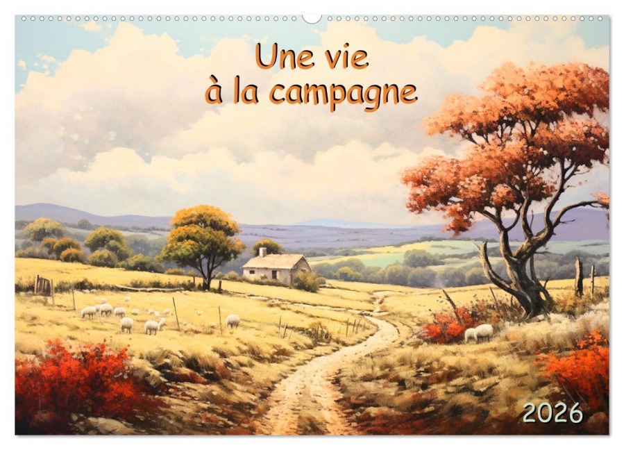 Une vie à la campagne (Calendrier mural 2026 DIN A2 vertical), CALVENDO calendrier mensuel - Marie-Ange Pagnon