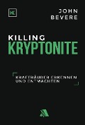 Killing Kryptonite - John Bevere