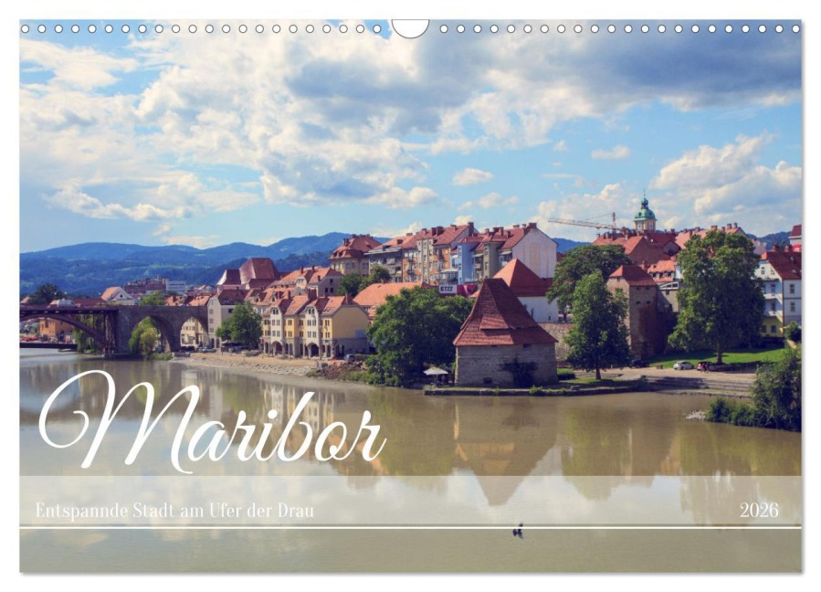 Maribor - Entspannde Stadt am Ufer der Drau (Wandkalender 2026 DIN A3 quer), CALVENDO Monatskalender - Drachenkind-Fotografie Drachenkind-Fotografie