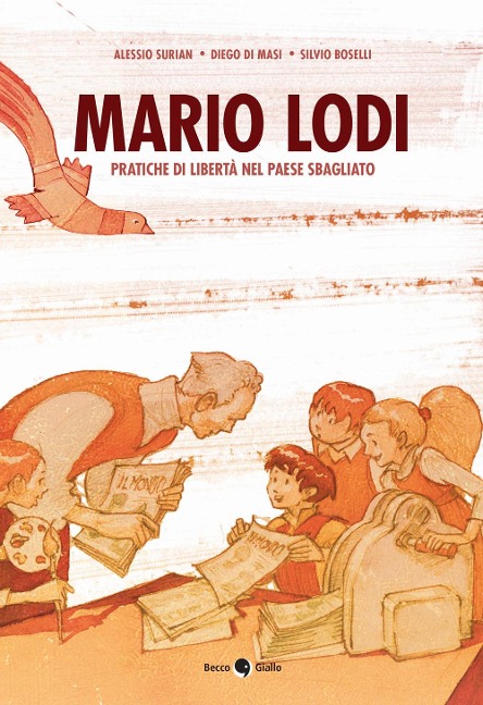 Mario Lodi. Pratiche di libertà nel paese sbagliato - Alessio Surian, Diego Di Masi, Silvio Boselli
