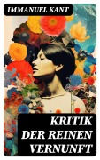 Cover-Bild zum Titel 'Kritik der reinen Vernunft' von 'Immanuel Kant'