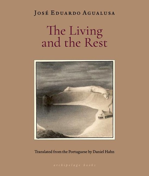 The Living and the Rest - Jose Eduardo Agualusa