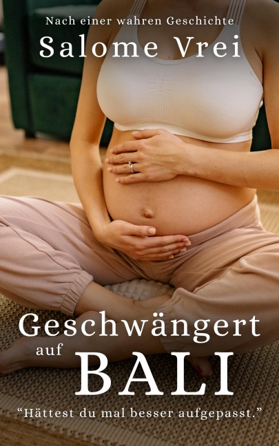 Geschwängert auf Bali - Salome Vrei