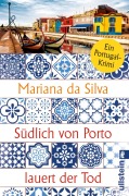 Cover-Bild zum Titel 'Südlich von Porto lauert der Tod' von 'Mariana Da Silva'
