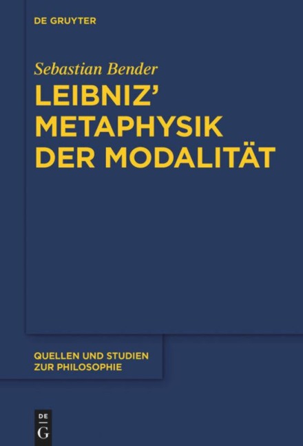 Leibniz' Metaphysik der Modalität - Sebastian Bender