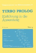 Cover-Bild zum Titel 'Turbo Prolog - Einführung in die Anwendung' von 'Konrad Justen'