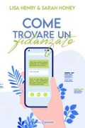 Cover-Bild zum Titel 'Come trovare un fidanzato' von 'Lisa Henry, Sarah Honey'
