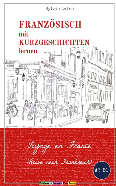 Französische Kurzgeschichten für Anfänger, Voyage en France - Sylvie Lainé