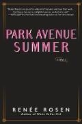 Cover-Bild zum Titel 'Park Avenue Summer' von 'Renée Rosen'