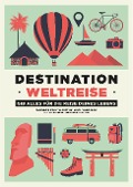 Cover-Bild zum Titel 'Destination Weltreise' von 'Fabienne Luisier, Benoit Luisier'
