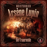 Cover-Bild zum Titel 'Meisterdieb Arsène Lupin - Folge 8: Die Trauerweide' von 'Silke Walter'