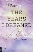 The Years I Dreamed Of You - Maya Hughes