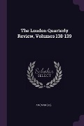 Cover-Bild zum Titel 'The London Quarterly Review, Volumes 138-139' von 'Anonymous'