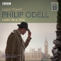 Cover-Bild zum Titel 'Philip Odell: Collected Cases - The Lady in a Fog: Classic Radio Crime' von 'Lester Powell'