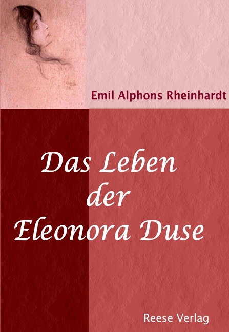 Das Leben der Eleonora Duse - Emil Alphons Rheinhardt