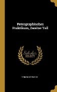 Petrographisches Praktikum, Zweiter Teil - Reinhold Reinisch