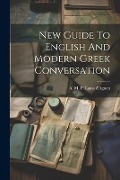 New Guide To English And Modern Greek Conversation - 