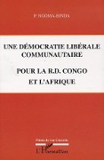 Cover-Bild zum Titel 'UNE DÉMOCRATIE LIBÉRALE COMMUNAUTAIRE POUR LA R.D. CONGO ET L'AFRIQUE' von 'Ngoma-Binda'