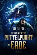 Cover-Bild zum Titel 'DIE RÜCKKEHR ZUM MITTELPUNKT DER ERDE' von 'Greig Beck'