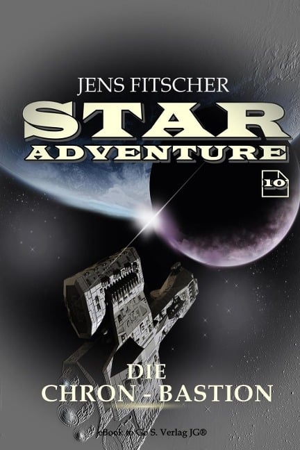 Die Chron-Bastion (STAR ADVENTURE 10) - Jens Fitscher