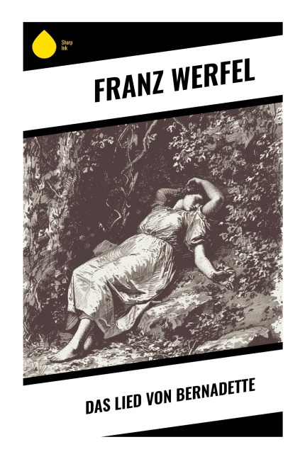 Das Lied von Bernadette - Franz Werfel