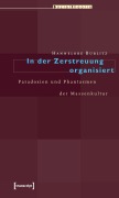 Cover-Bild zum Titel 'In der Zerstreuung organisiert' von 'Hannelore Bublitz'