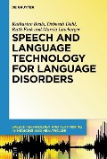 Speech and Language Technology for Language Disorders - Katharine Beals, Deborah Dahl, Ruth Fink, Marcia Linebarger