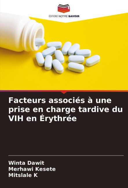 Facteurs associés à une prise en charge tardive du VIH en Érythrée - Winta Dawit, Merhawi Kesete, Mitslale K