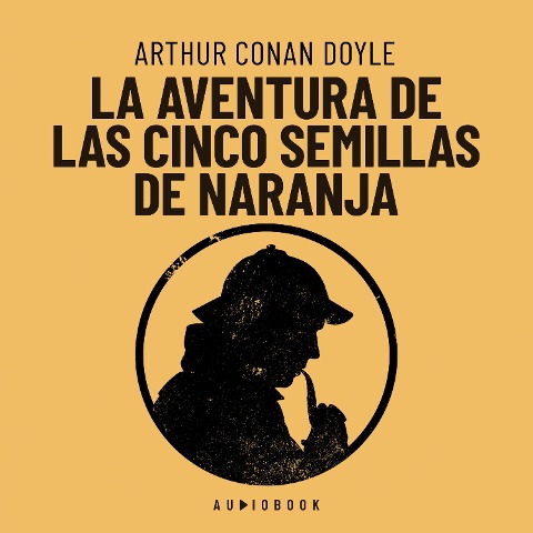 La aventura de las cinco semillas de naranja - Arthur Conan Doyle