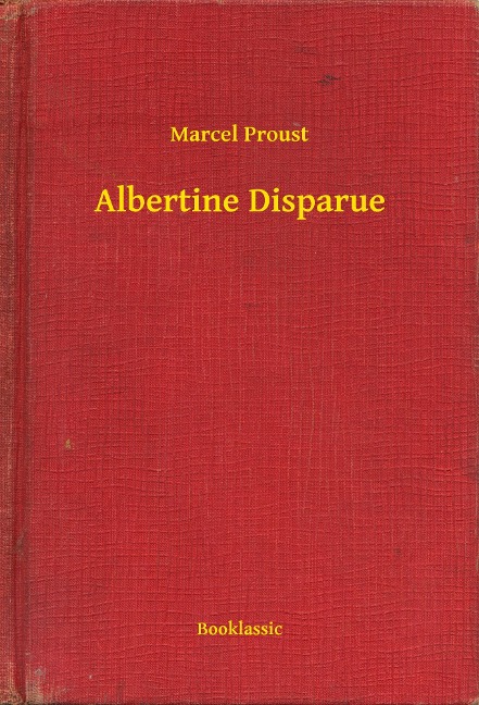 Albertine Disparue - Marcel Proust