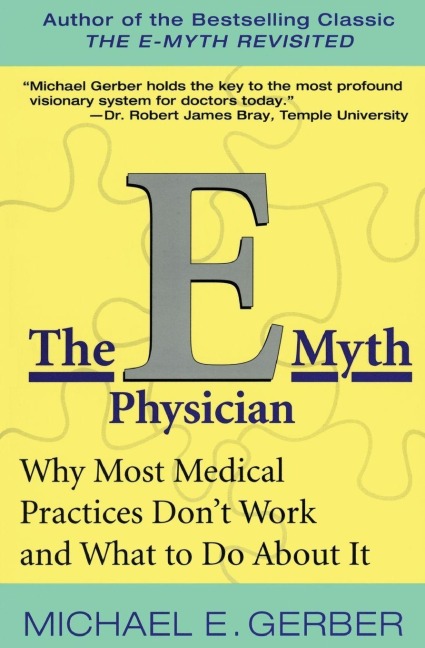 The E-Myth Physician - Michael E Gerber
