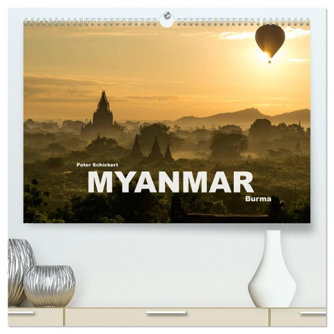 Myanmar - Burma (hochwertiger Premium Wandkalender 2025 DIN A2 quer), Kunstdruck in Hochglanz - Peter Schickert