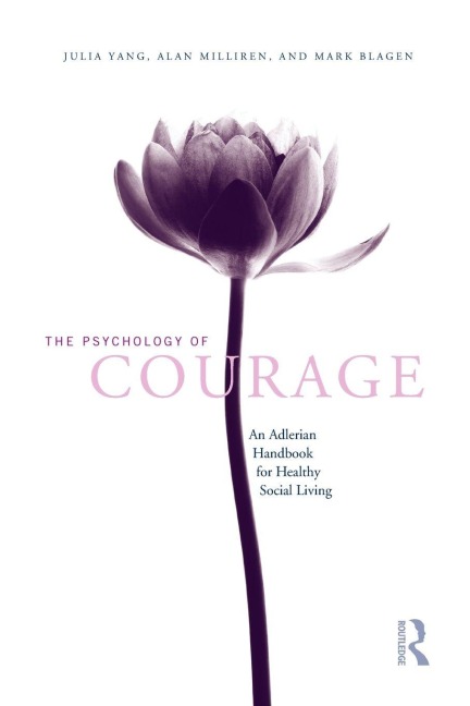 The Psychology of Courage - Julia Yang, Alan Milliren