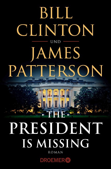 The President Is Missing - Bill Clinton, James Patterson