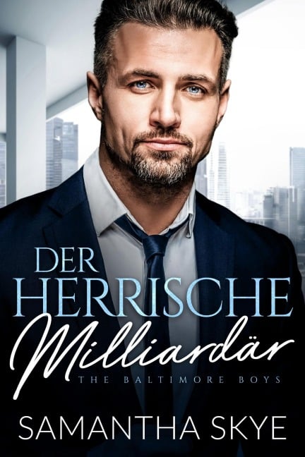 Der Herrische Milliardär - Samantha Skye